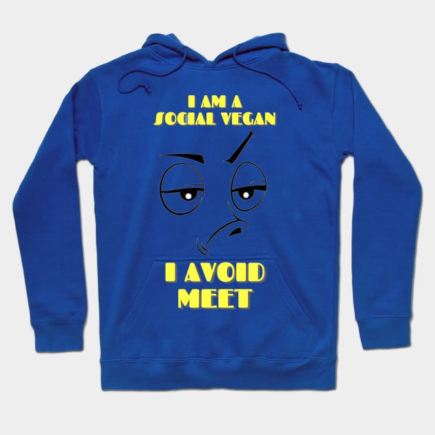 I am social Vegan, I avoid meet Hoodie by Darth Noob